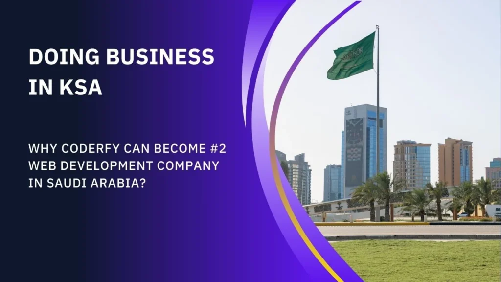 Doing Business in KSA by Coderfy #2 web development company in Riyadh